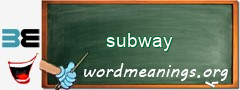 WordMeaning blackboard for subway